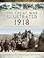 The Great War Illustrated 1918: Archive and Colour Photographs of WWI