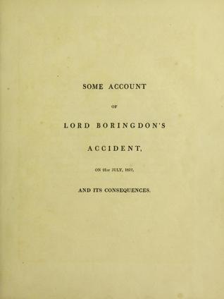 Some Account of Lord Boringdon's Accident on 21st July, 1817, and Its Consequences (Unknown Binding)