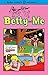 Betty and Me Vol. 1 by Archie Superstars Betty and Me Vol. 1 by Archie Superstars
