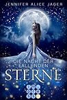 Die Nacht der fallenden Sterne by Jennifer Alice Jager