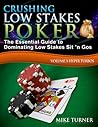 Crushing Low Stakes Poker: The Essential Guide to Dominating Low Stakes Sit ’n Gos, Volume 3: Hyper Turbos Crushing Low Stakes Poker: The Essential Guide to Dominating Low Stakes Sit ’n Gos, Volume 3: Hyper Turbos
