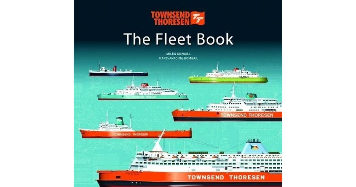 Townsend Thoresen: The Fleet Book by Miles Cowsill