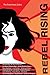 Rebel Rising by Renee Starlynn Allen