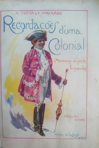 Recordações  D'Uma Colonial - Memórias da Preta Fernanda