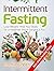 Intermittent Fasting: Lose ...