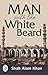 Man with the White Beard by Shah Alam Khan