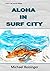 Aloha in Surf City (Surf City Trilogie 1) by Michael Reisinger