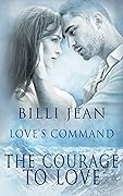 The Courage to Love
