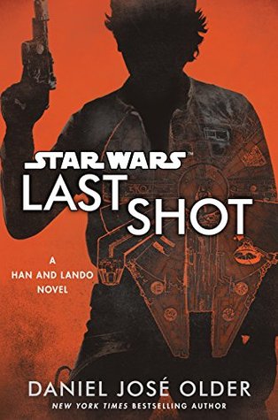 Last Shot (Star Wars): A Han and Lando Novel