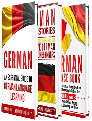 German: Learn German For Beginners Including German Grammar, German Short Stories and 1000+ German Phrases