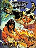 Capitaine Apache 2. L'enfance d'un guerrier