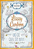 Lizzy Carbon und die Qual der Wahl