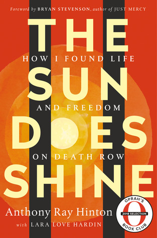 The Sun Does Shine How I Found Life And Freedom On Death Row By Anthony Ray Hinton
