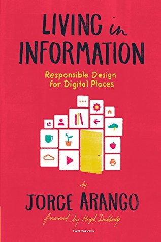 Living in Information: Responsible Design for Digital Places (Paperback)