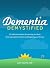 Dementia Demystified: The D...