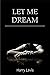 Let Me Dream