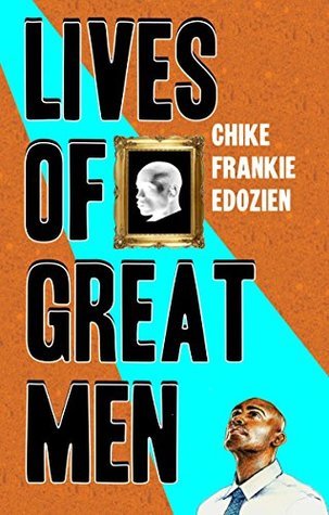 Lives of Great Men: Living and Loving as an African Gay Man (Paperback)