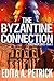 The Byzantine Connection (Peacetaker #3) by Edita A. Petrick