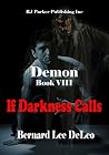 Demon (Book 8) If Darkness Calls (Mike Rawlins and Demon the Dog) Book cover for Demon (Book 8) If Darkness Calls (Mike Rawlins and Demon the Dog)