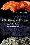 Silk, Slaves, and...