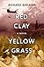 Red Clay, Yellow Grass