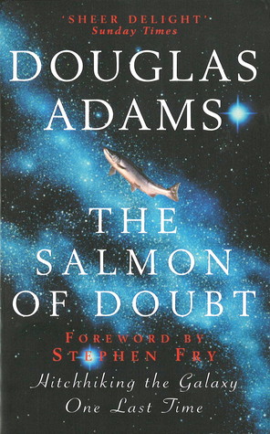 The Salmon of Doubt: Hitchhiking the Galaxy One Last Time