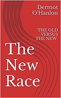 The New Race:The Old Versus The New (Kindle Edition)
