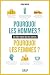 Pourquoi les hommes ? Pourquoi les femmes ? Les idées reçues ... by Frède Royer