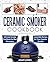 Ceramic Smoker Cookbook: Ul...