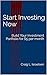 Start Investing Now: Build ...