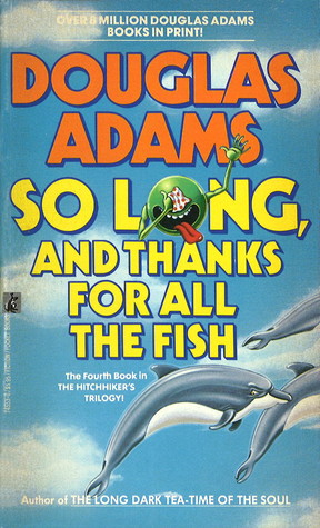 So Long, and Thanks for All the Fish