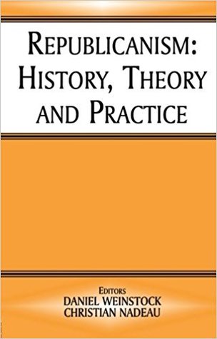 Republicanism: History, Theory and Practice