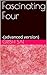 Fascinating Four: -