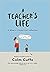 A Teacher's Life by Colm Cuffe