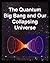 The Quantum Big Bang and Ou...
