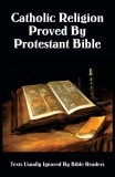 Catholic Religion Proved by Protestant Bible
