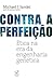 Contra a perfeição by Michael J. Sandel