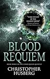 Blood Requiem by Christopher Husberg