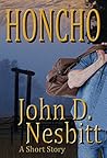 Honcho: A Western Short Story Honcho: A Western Short Story