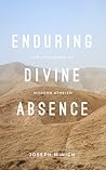Enduring Divine Absence by Joseph Minich