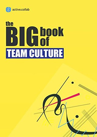 The Big Book of Team Culture (Kindle Edition)