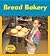Bread Bakery (Field Trip!)