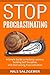 Stop Procrastinating: A Simple Guide to Hacking Laziness, Building Self Discipline, and Overcoming Procrastination