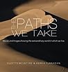 The Paths We Take by Kerrie L. Flanagan