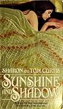 Sunshine and Shadow by Sharon Curtis