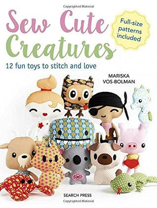 Sew Cute Creatures: 12 fun toys to stitch and love (Paperback)