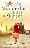 My Wanderlust Bites the Dust (The Travel Mishaps of Caity Shaw, #4)