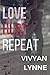 Love Hurt Repeat by Vivyan Lynne