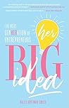 Her Big Idea: The...
