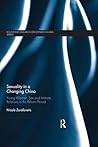 Sexuality in a Changing China: Young Women, Sex and Intimate Relations in the Reform Period (Routledge Research on Gender in Asia Series)